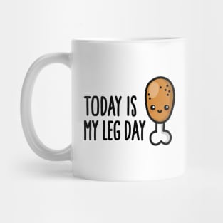 Today is my leg day - cute fried chicken fitness Mug